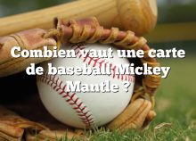 Combien vaut une carte de baseball Mickey Mantle ?