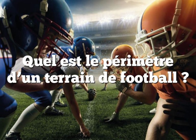 Quel Est Le Périmètre D Un Terrain De Football • Sportpedia Ca