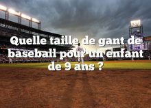 Quelle taille de gant de baseball pour un enfant de 9 ans ?